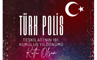 Milletimizin huzur ve güvenliği için gece gündüz demeden fedakârca görev yapan Türk Polis Teşkilatı’nın 181. kuruluş yıl dönümünü kutluyoruz.