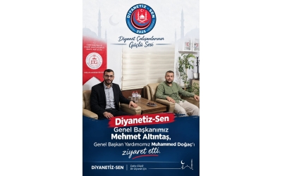 DİYANETİZ-SEN’DE BİRLİK VE DAYANIŞMA ZİYARETİ