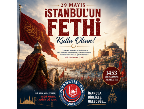 29 Mayıs İstanbul’un Fethi Kutlu Olsun!