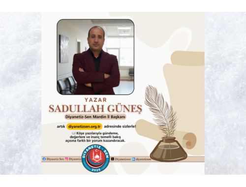 Sadullah Güneş’in kaleme aldığı köşe yazıları, diyanetizsen.org.tr sitesinde okuyucularla buluşuyor.