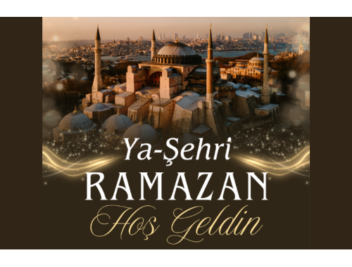 Hoş Geldin Yâ Şehr-i Ramazan