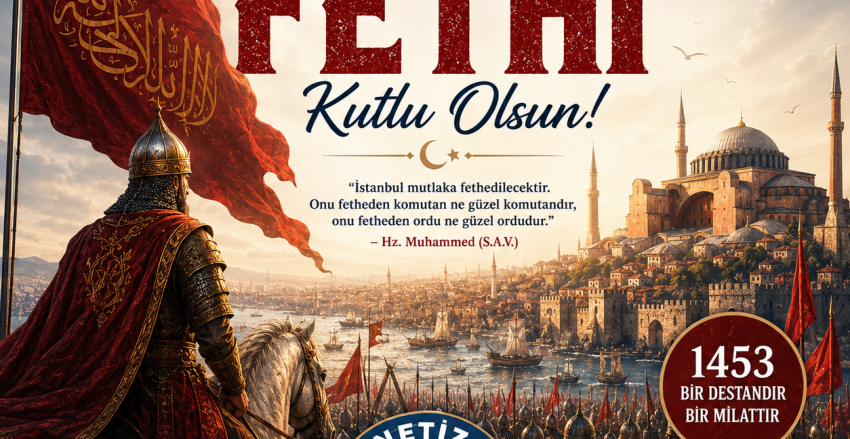 29 Mayıs İstanbul’un Fethi Kutlu Olsun!