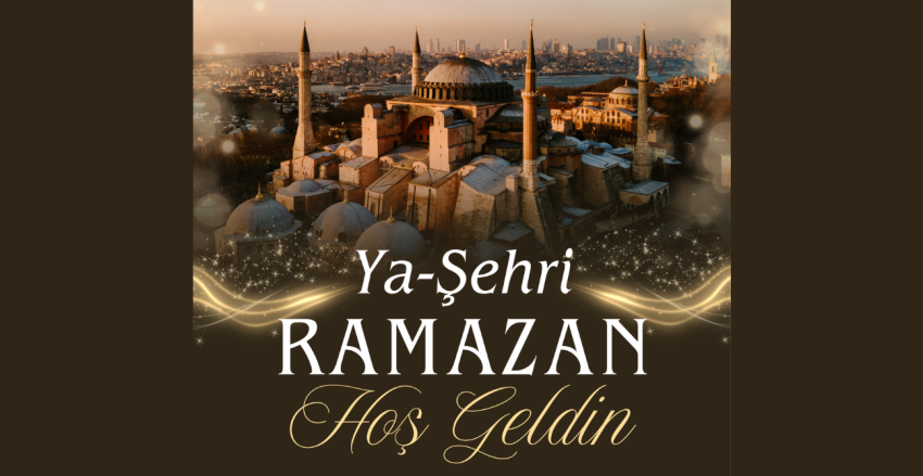 Hoş Geldin Yâ Şehr-i Ramazan