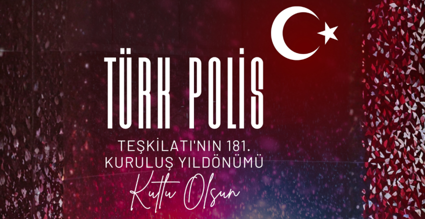 Milletimizin huzur ve güvenliği için gece gündüz demeden fedakârca görev yapan Türk Polis Teşkilatı’nın 181. kuruluş yıl dönümünü kutluyoruz.