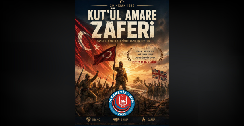 Kut’ül Amare Zaferi’nin 110. yıl dönümünde; imanla, sabırla ve büyük bir direniş ruhuyla yazılan şanlı destanı rahmet ve minnetle yâd ediyoruz.