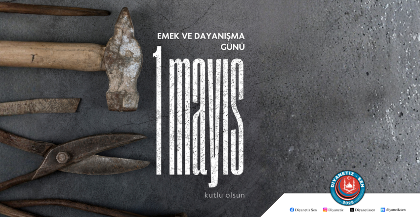 Emek; alın teridir, helal kazançtır, onurlu bir duruştur.
