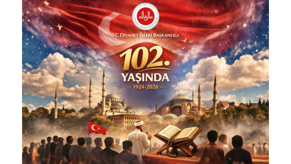 Diyanet İşleri Başkanlığımız 102 Yaşında 