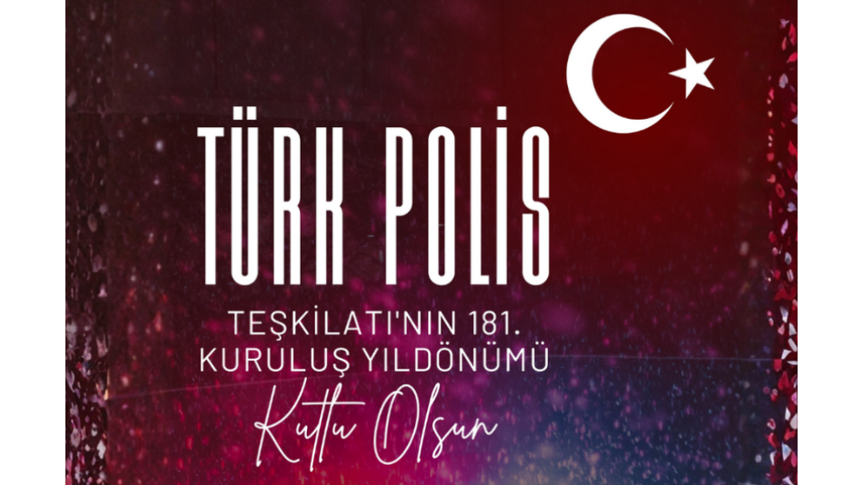 Milletimizin huzur ve güvenliği için gece gündüz demeden fedakârca görev yapan Türk Polis Teşkilatı’nın 181. kuruluş yıl dönümünü kutluyoruz.