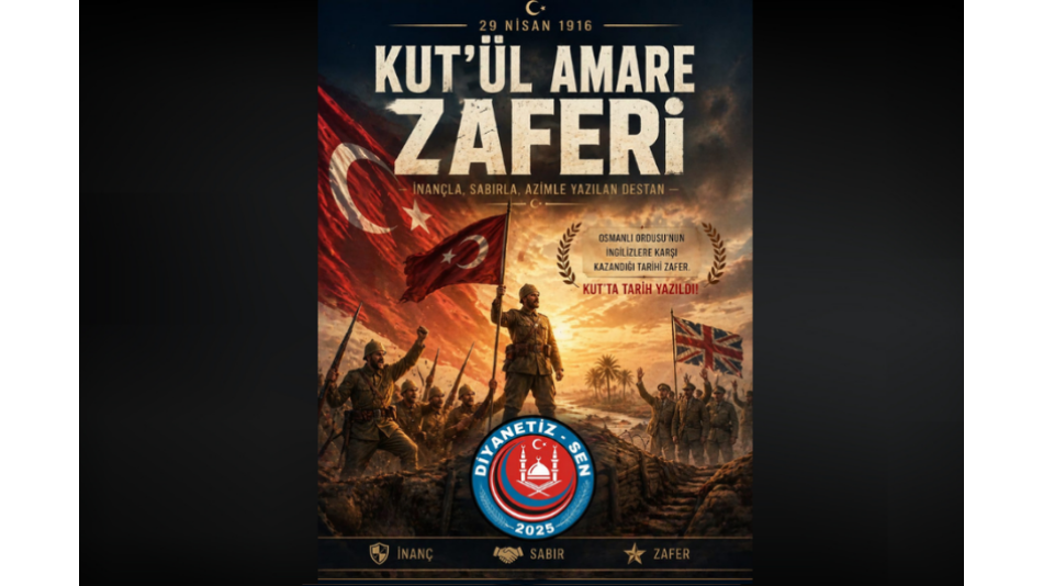 Kut’ül Amare Zaferi’nin 110. yıl dönümünde; imanla, sabırla ve büyük bir direniş ruhuyla yazılan şanlı destanı rahmet ve minnetle yâd ediyoruz.